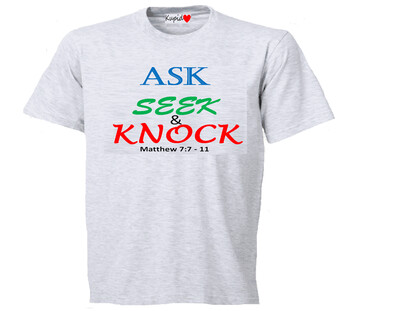 ASK SEEK KNOCK Tshirt