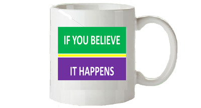 IF YOU BELIEVE MUGS