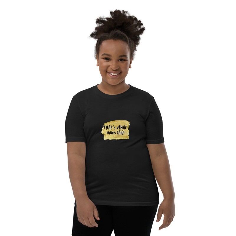 What Mom Said T-Shirt