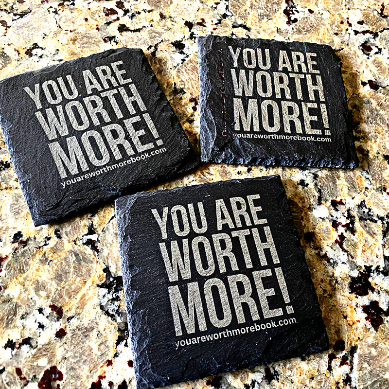3 - You Are Worth More Slate Drink Coasters
