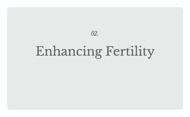 Enhancing Fertility Enhancing Fertility