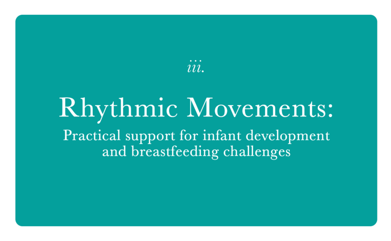 Rhythmic Movements:
Practical support for infant development and breastfeeding challenges