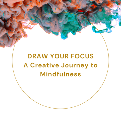 Draw Your Focus/ 6 Week Companion Course
