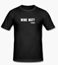 T-Shirt WINE NOT? @Burkia