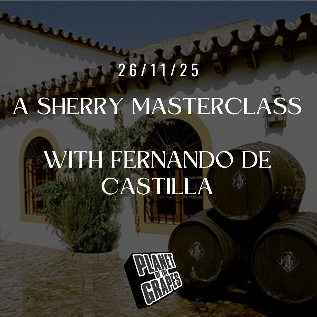 A Sherry Masterclass with Fernando de Castilla - Planet of the Grapes East Dulwich - Wednesday 26th November at 7pm