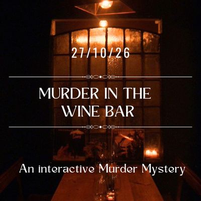 Murder in the Wine Bar! An interactive murder mystery evening - POTG East Dulwich - Tuesday 27th October - 7pm start