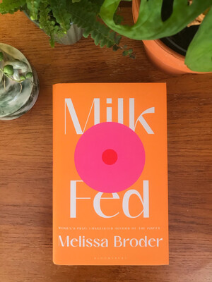 Milk Fed By Melissa Broder