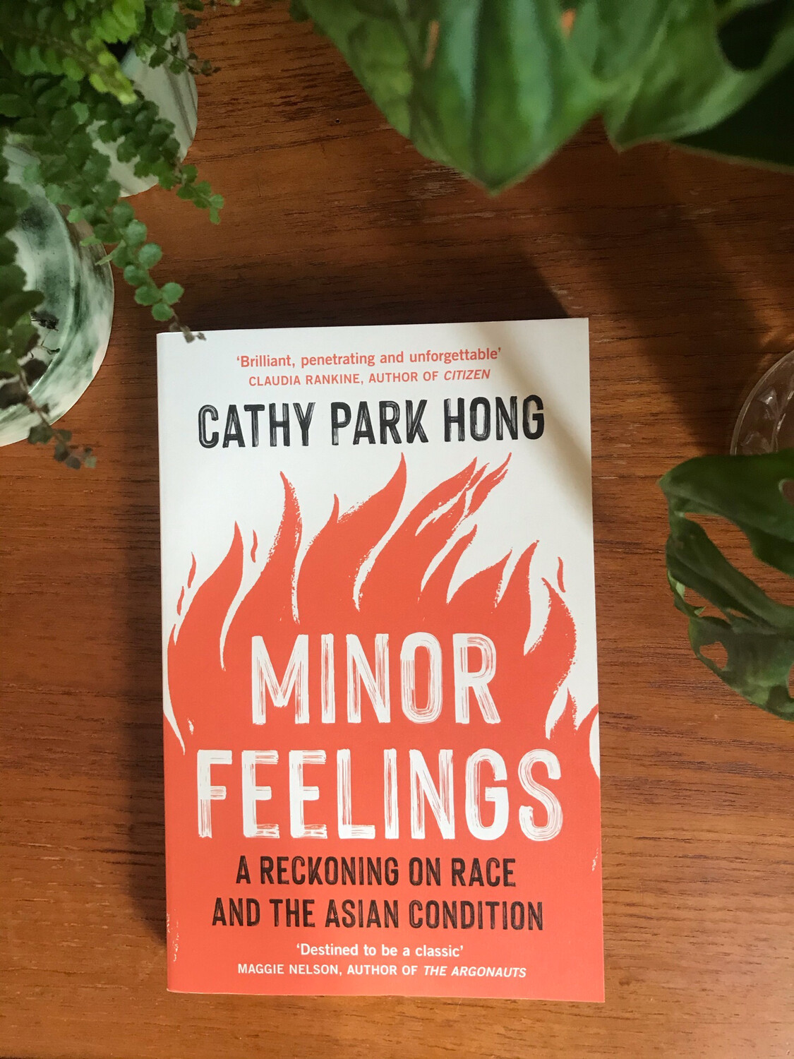 Minor Feelings: A Reckoning On Race And The Asian Condition By Cathy Park Hong