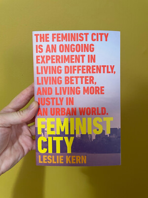 Feminist City By Leslie Kern