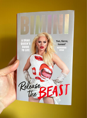 Release The Beast: A Drag Queens Guide To Life By Bimini Bon Boulash
