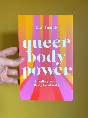 Queer Body Power By Essie Dennis