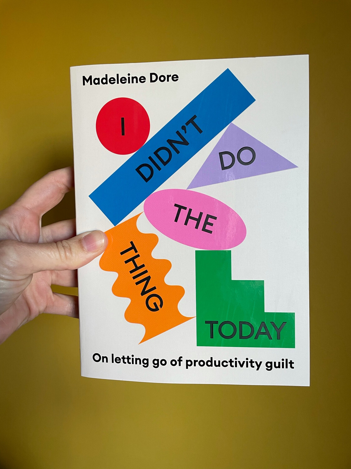 I Didn’t Do The Thing Today By Madeline Dore 