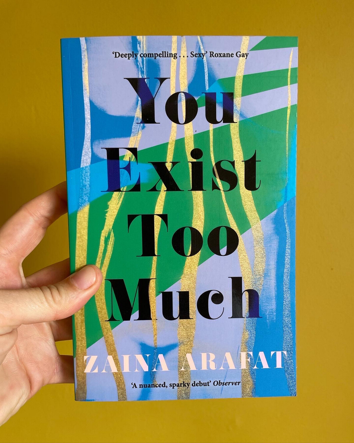 You Exist Too Much By Zaina Arafat