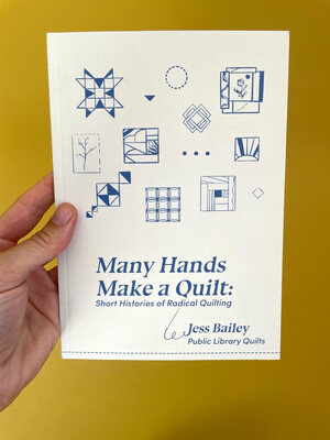Many Hands Make a Quilt: Short Histories of Radical Quilting by Jess Bailey, Public Library Quilts