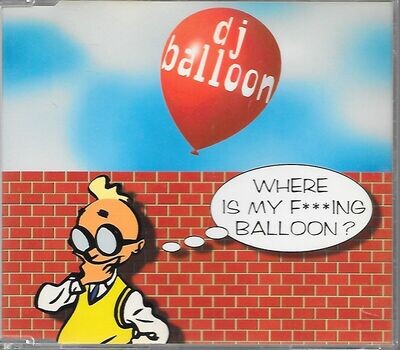 DJ Balloon - Where Is My F***ing Balloon? - Single