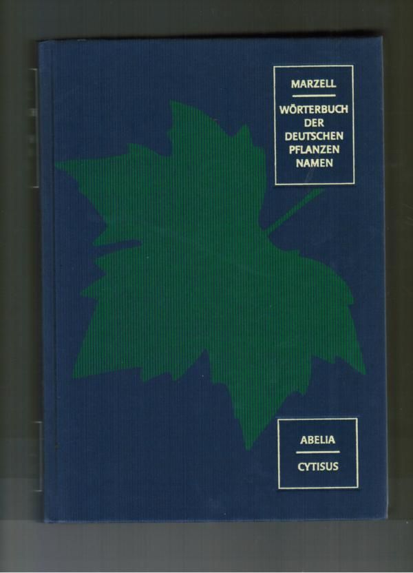 Marzell - Wörterbuch der Deutschen Pflanzen - von Abelia bis Cytisus