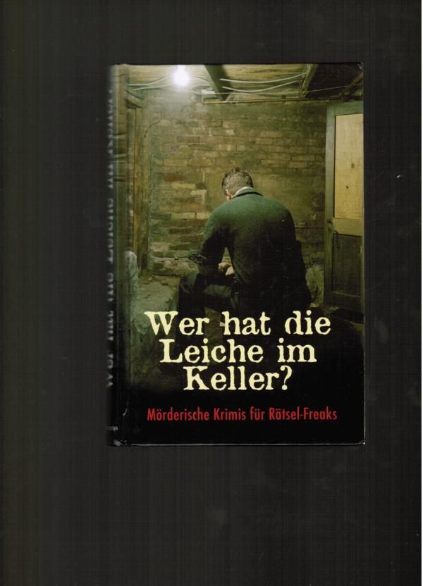 Wer hat die Leiche im Keller?