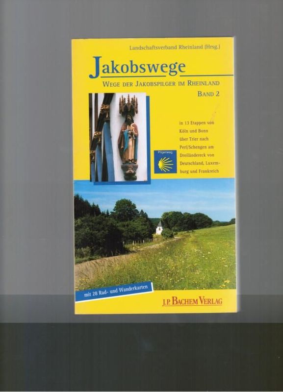 Jakobswege - Wege der Jakobspilger im Rheinland - Band 2 Jakobswege - Wege der Jakobspilger im Rheinland - Band 2