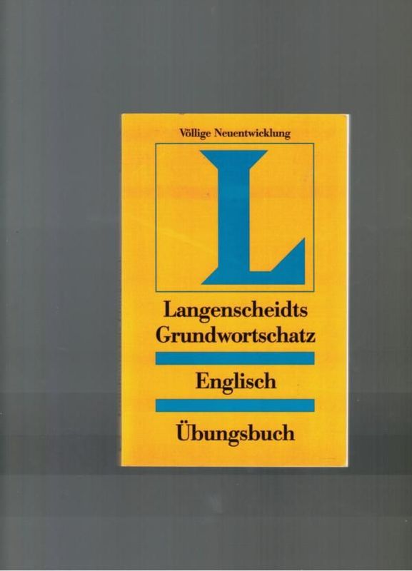 Langenscheidts Grundwortschatz - Englisch- Übungsbuch Langenscheidts Grundwortschatz - Englisch- Übungsbuch