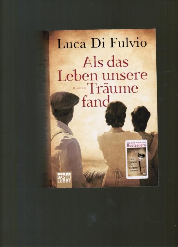 Als das Leben unsere Träume fand