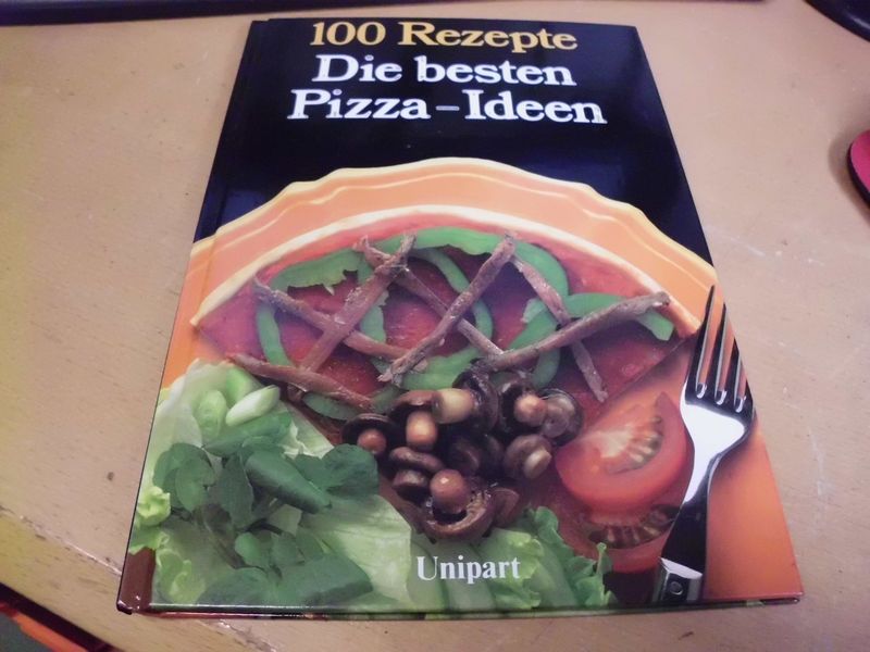 100 Rezepte - Die besten Pizza-Ideen 100 Rezepte - Die besten Pizza-Ideen