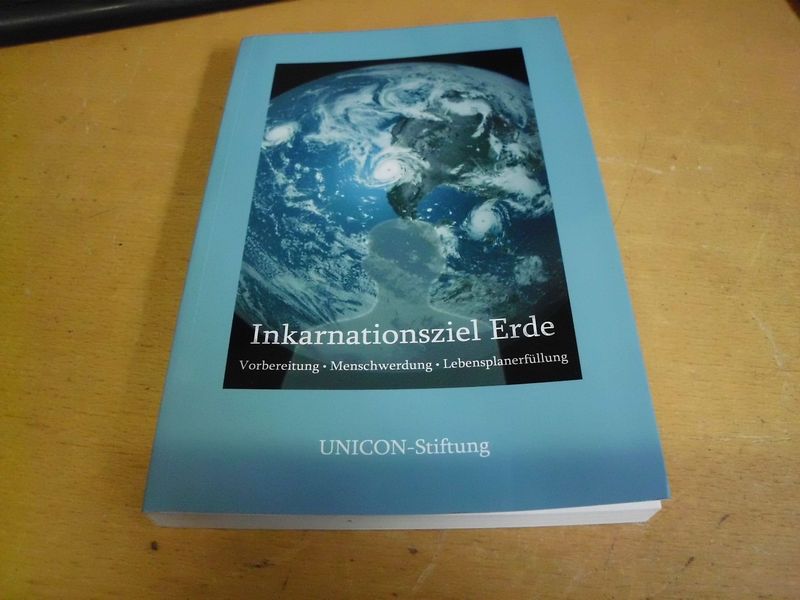 UNICON-Stiftung Inkarnationsziel Erde UNICON-Stiftung Inkarnationsziel Erde