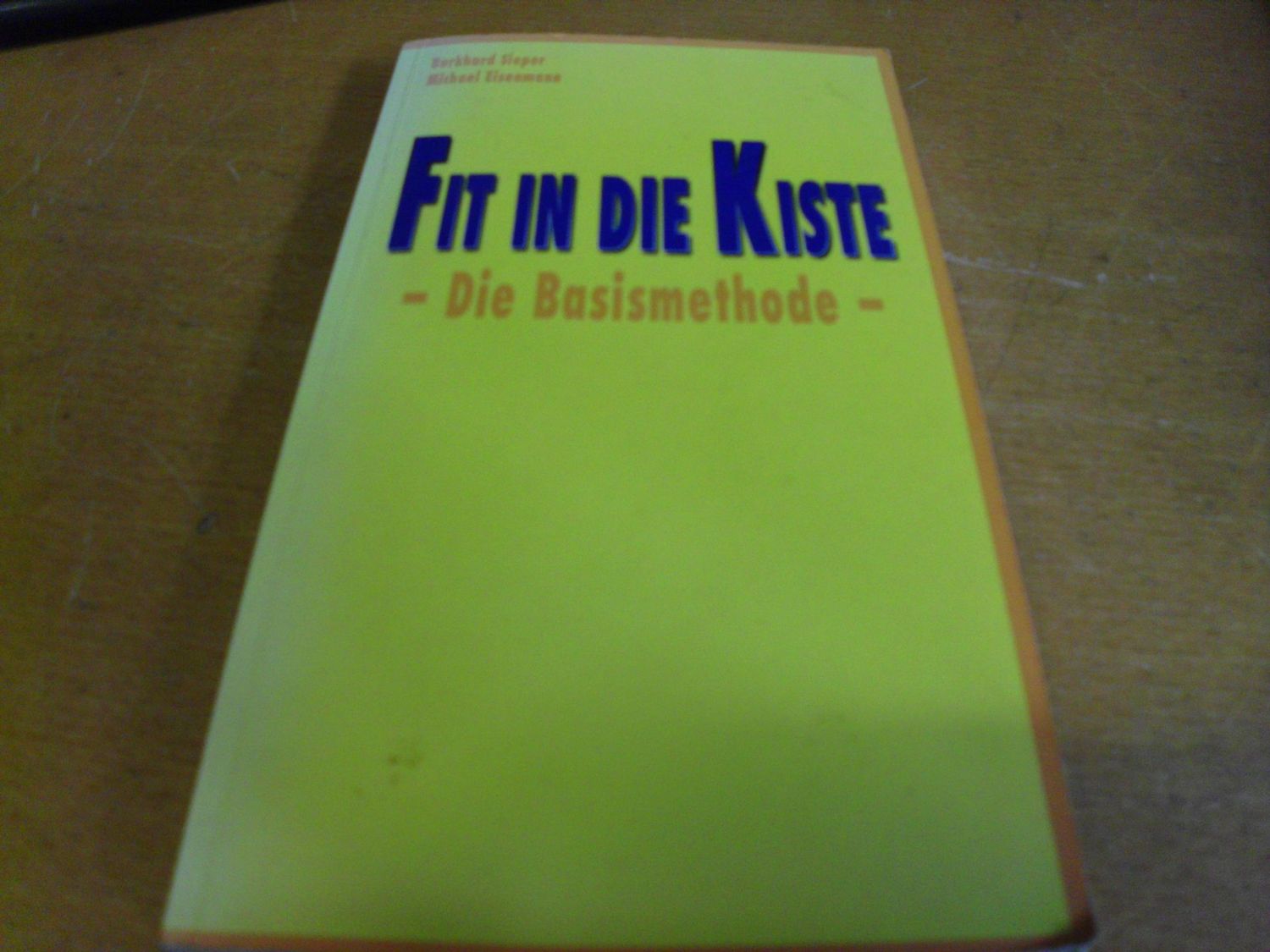 Fit in die Kiste - Die Basismethode zur maximalen Gesundheit
