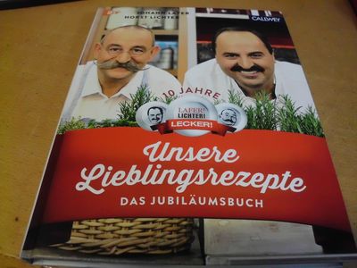 10 Jahre Lafer! Lichter! Lecker! - Unsere Lieblingsrezepte Das Jubiläumsbuch