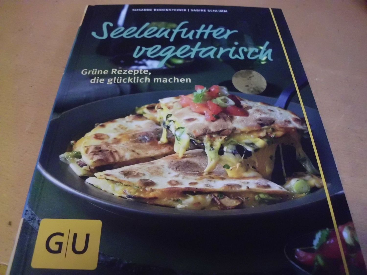 Seelenfutter vegetarisch - Grüne Rezepte, die glücklich machen
