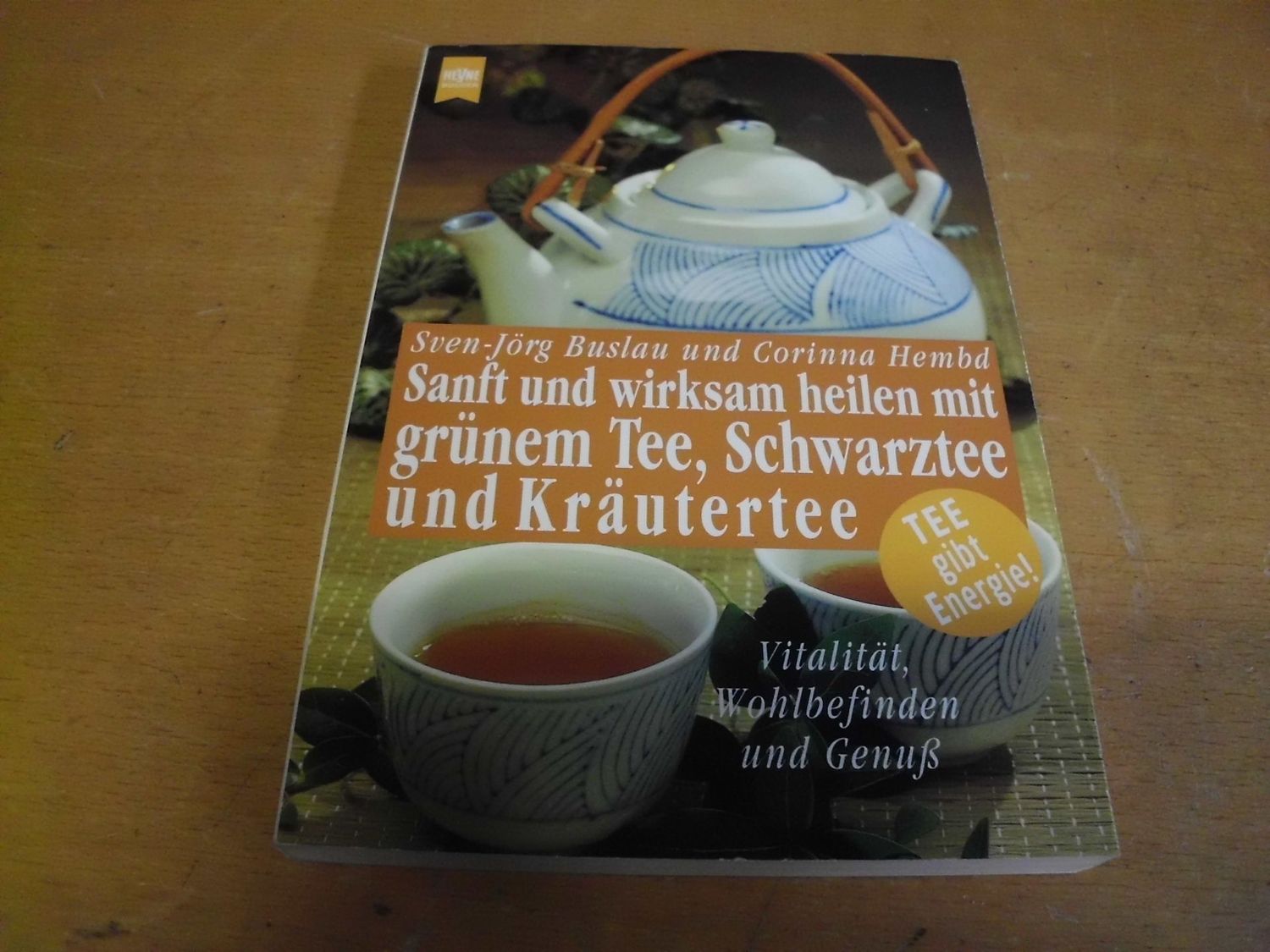Sanft und wirksam heilen mit grünem Tee, Schwarztee und Kräutertee