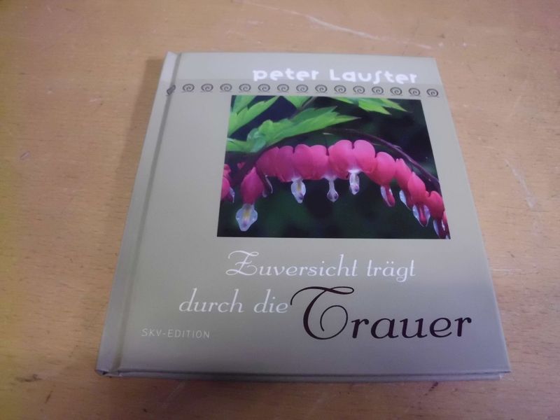 Zuversicht trägt durch die Trauer Zuversicht trägt durch die Trauer