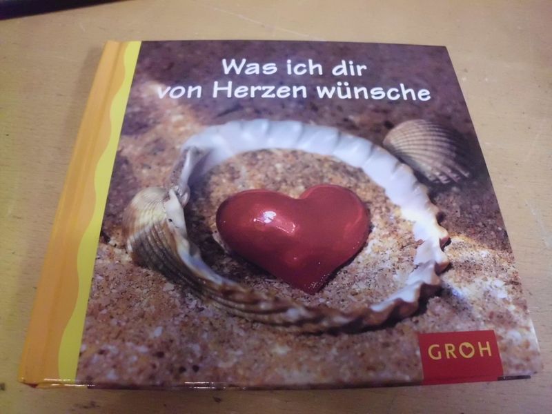 Was ich dir von Herzen wünsche Was ich dir von Herzen wünsche