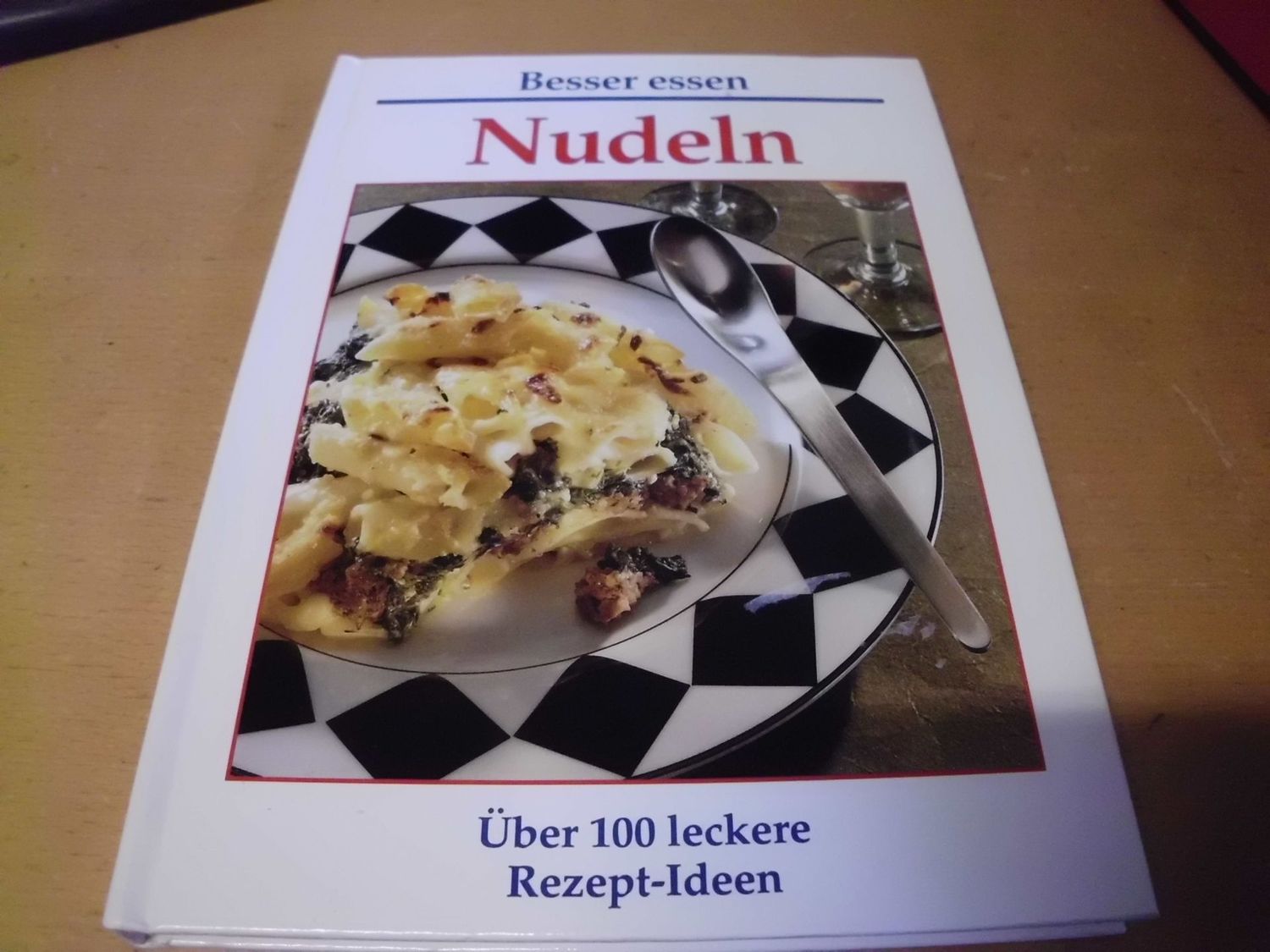 Nudeln - Über 100 leckere Rezeptideen