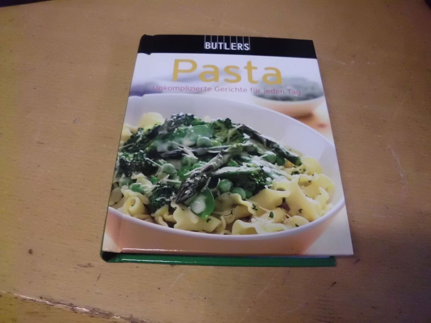 Pasta - Unkomplizierte Gerichte für jeden Tag