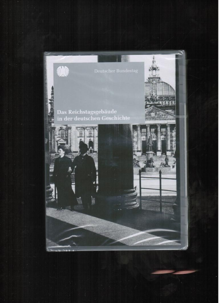 Das Reichstaggebäude in der deutschen Geschichte