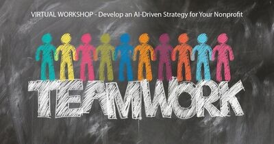 VIRTUAL WORKSHOP - Develop an AI-Driven Strategy for Your Nonprofit: March 9, 2024