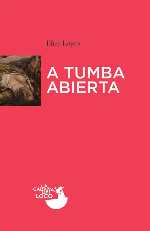 «A tumba abierta» de Elías López
