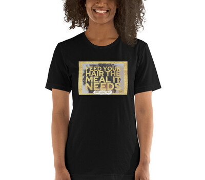 Feed Your Hair The Meal It Needs | Graphic Tee