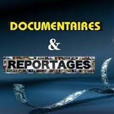 documentaires &amp; reportages
