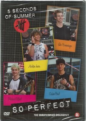5 seconds of summer : so perfect - the unauthorised biography