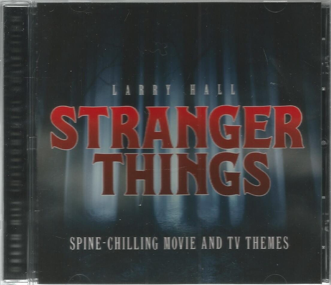 larry hall : stranger things - spine-chilling movie and tv themes
