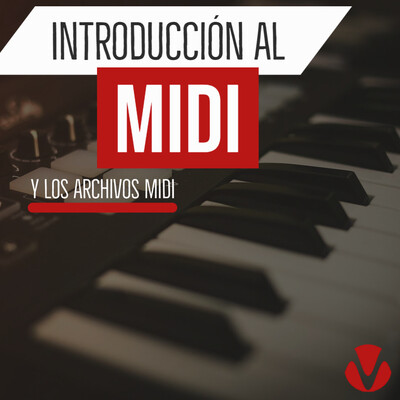 Introducción al MIDI y Los Archivos MIDI