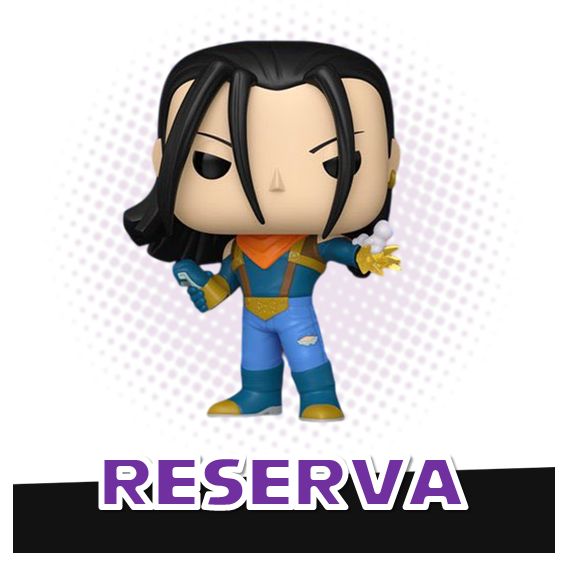Funko Pop! Super Android 17 2075 - Dragon Ball GT RESERVA