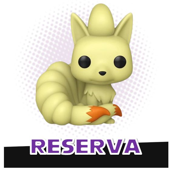 Funko Pop! Ninetales 1091 - Pokemon RESERVA