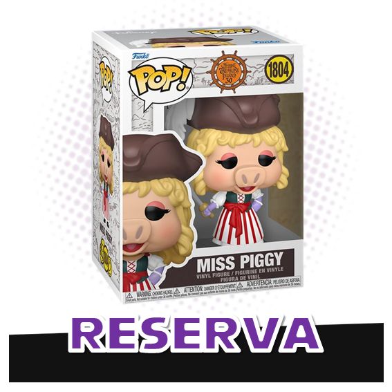 Funko Pop! Miss Piggy 1804 - Muppet Treasure Island RESERVA