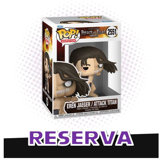 Funko Pop! Eren Jaeger / Attack Titan 2551 - Attack on Titan RESERVA
