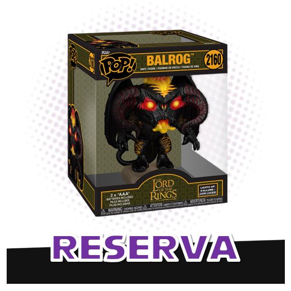 Funko Pop! 6'' Balrog 2160 (con luces) - The Lord of The Rings RESERVA