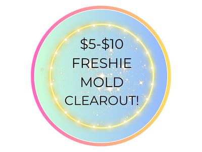 $5-$10 FRESHIE MOLDS