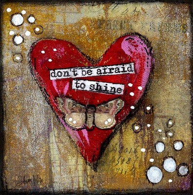 Giving hearts "Don't be afraid to Shine" 4x4 print on wood