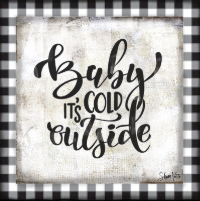 "Baby it's cold Outside" black & white plaid Print on Wood and Print to be Framed
